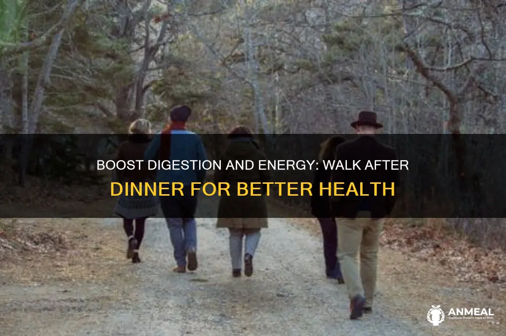 why you should get up and walk after dinner
