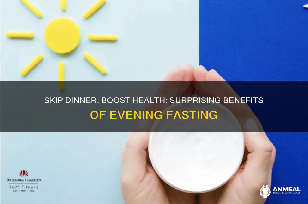 why you should skip dinner
