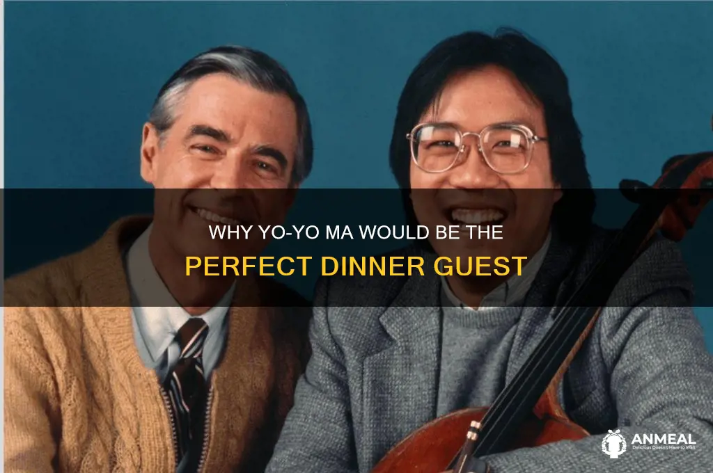why yoyo ma would invite dinner