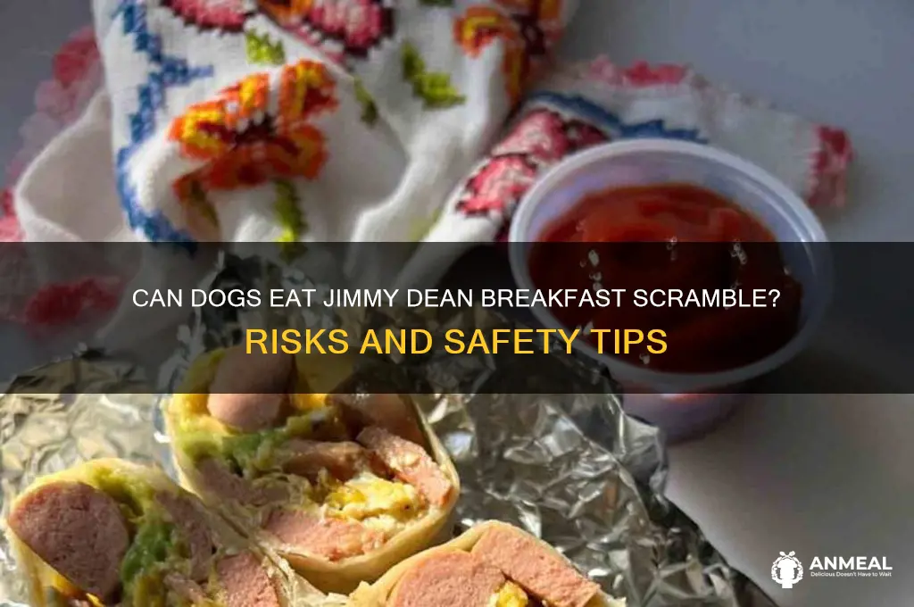 will a jimmy dean breakfast scramble hyrt my dog