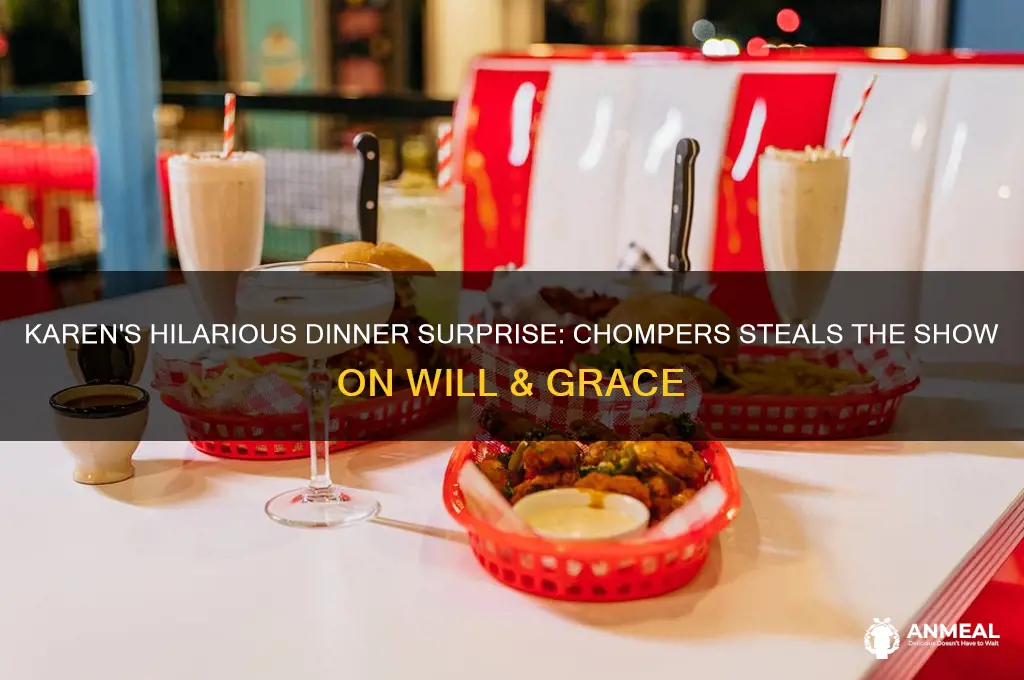 will and grace karen brings chompers to dinner