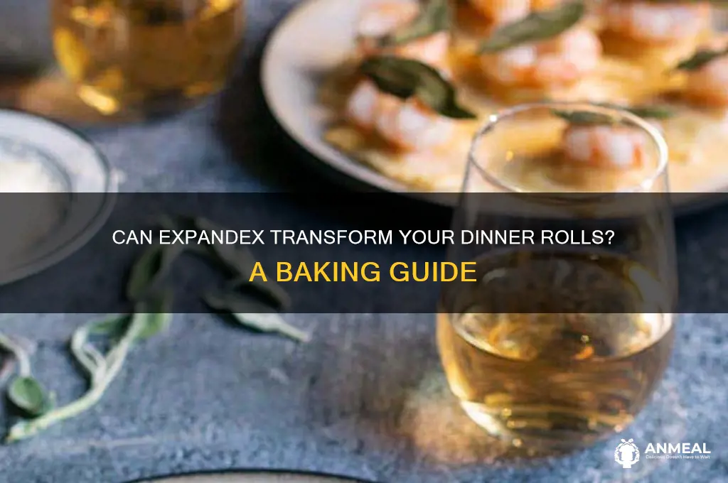 will expandex help my dinner rolls