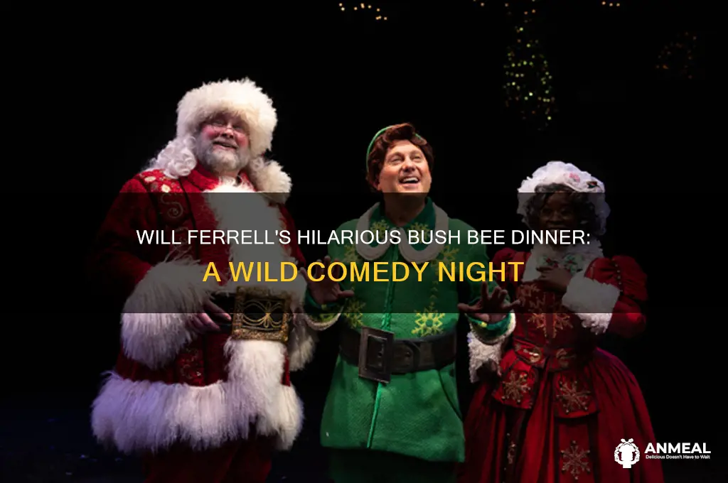 will ferrell bush bee dinner