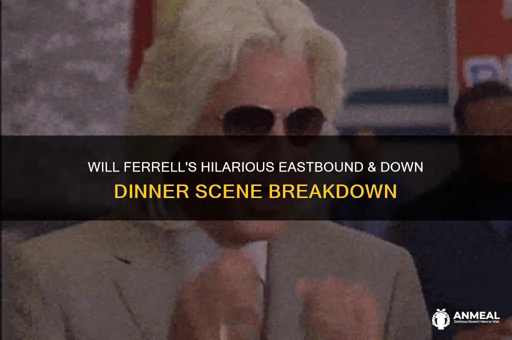 will ferrell eastbound and down dinner scene