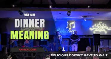 Understanding the Phrase 'Will Have Dinner': Meaning and Usage Explained