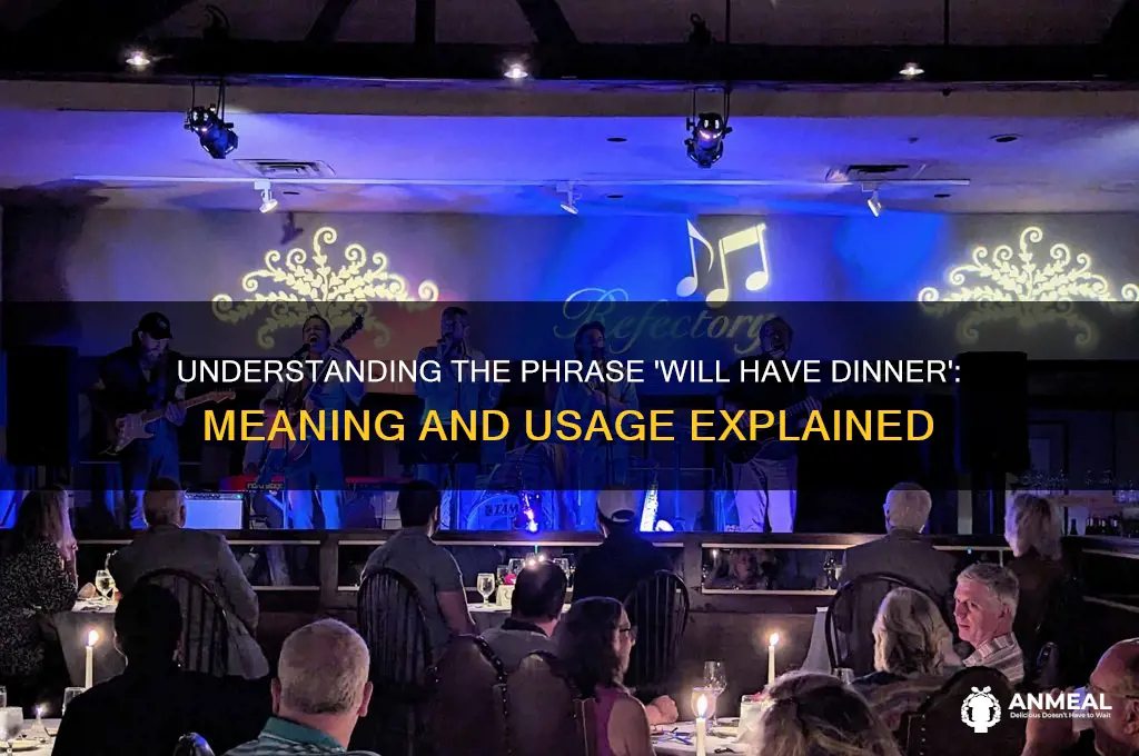 will have dinner meaning