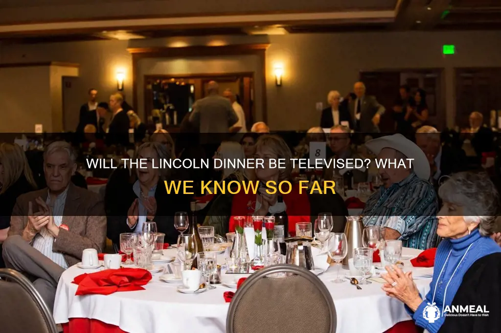 will lincoln dinner be televised