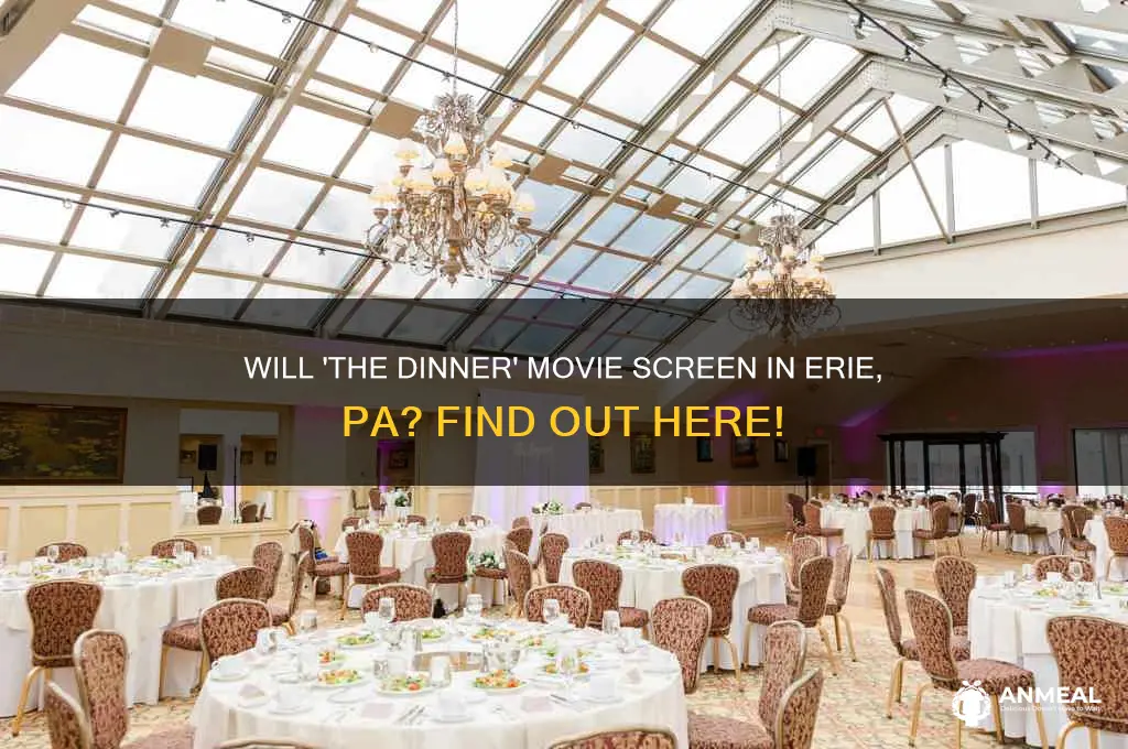 will movie the dinner play in erie pa