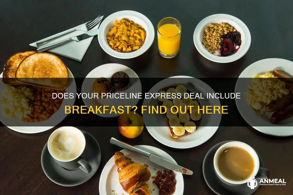 will my express deal have breakfast on priceline