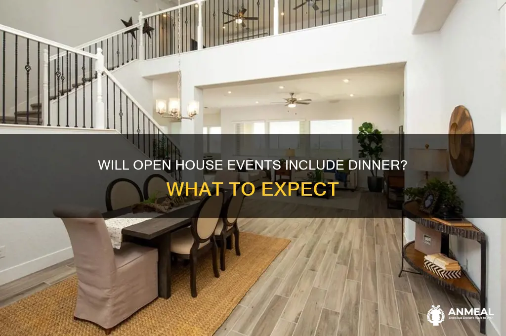 will open house have dinner