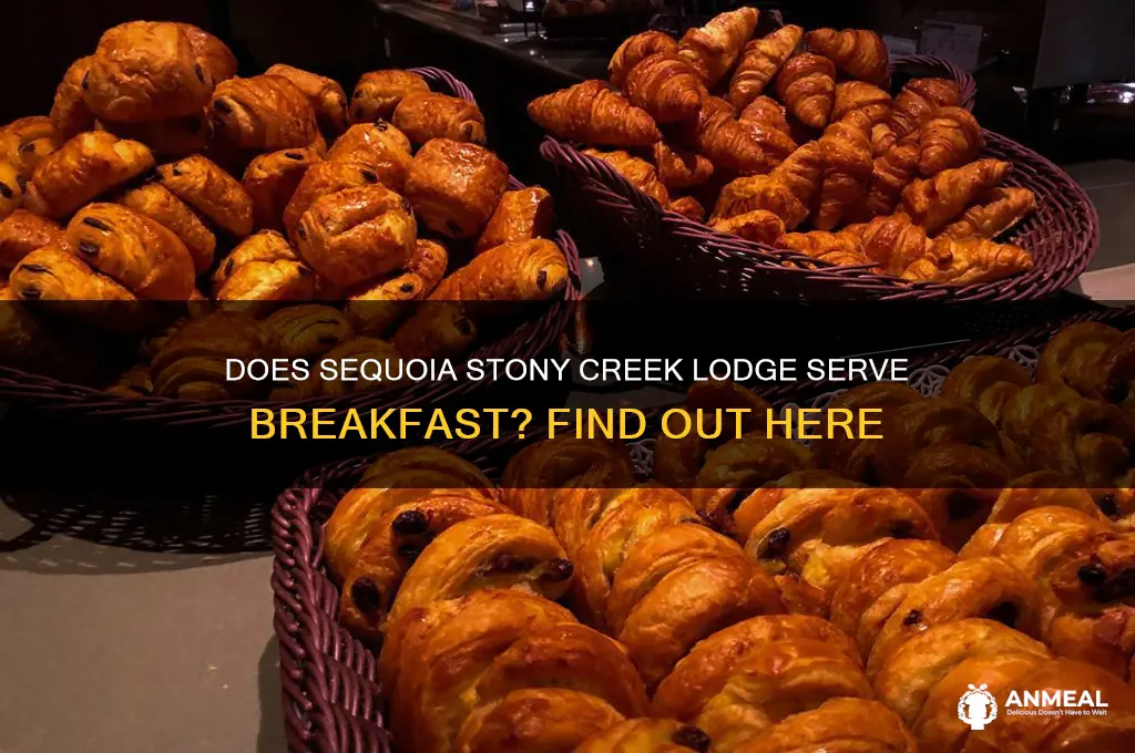 will sequoia stony creek lodge offer breakfast