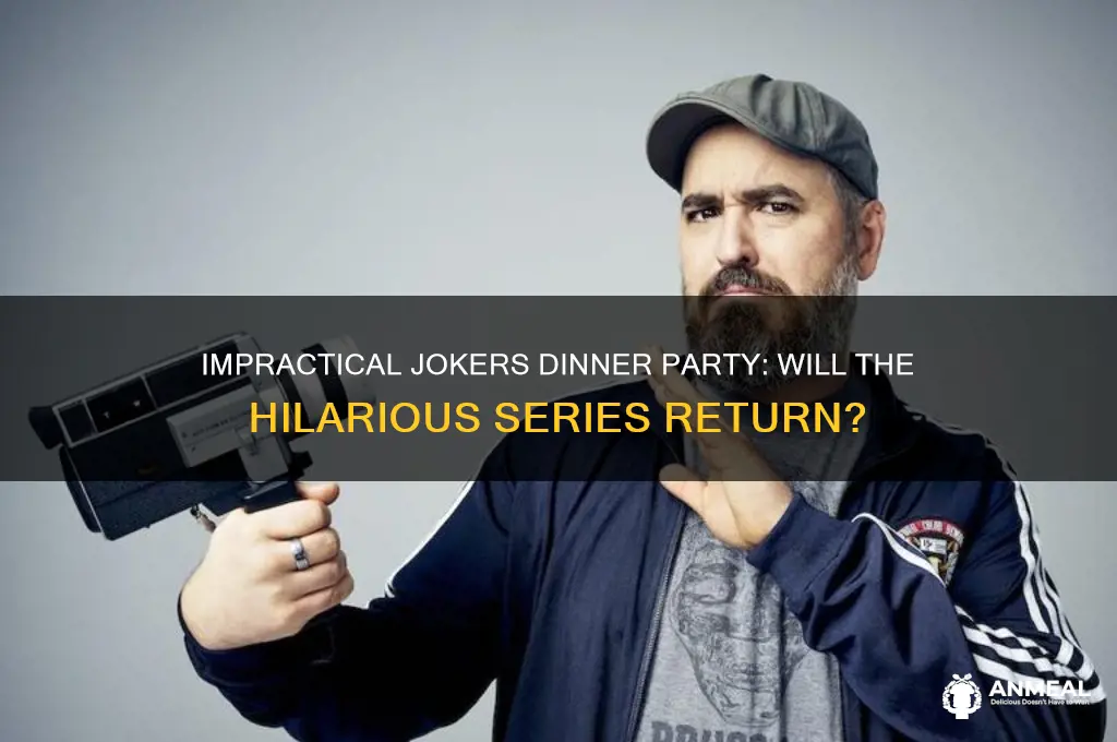 will there be another season of impractical jokers dinner party