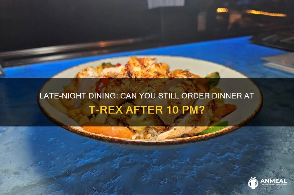 will they sell dinner trex restaurant after 10 pm reservation