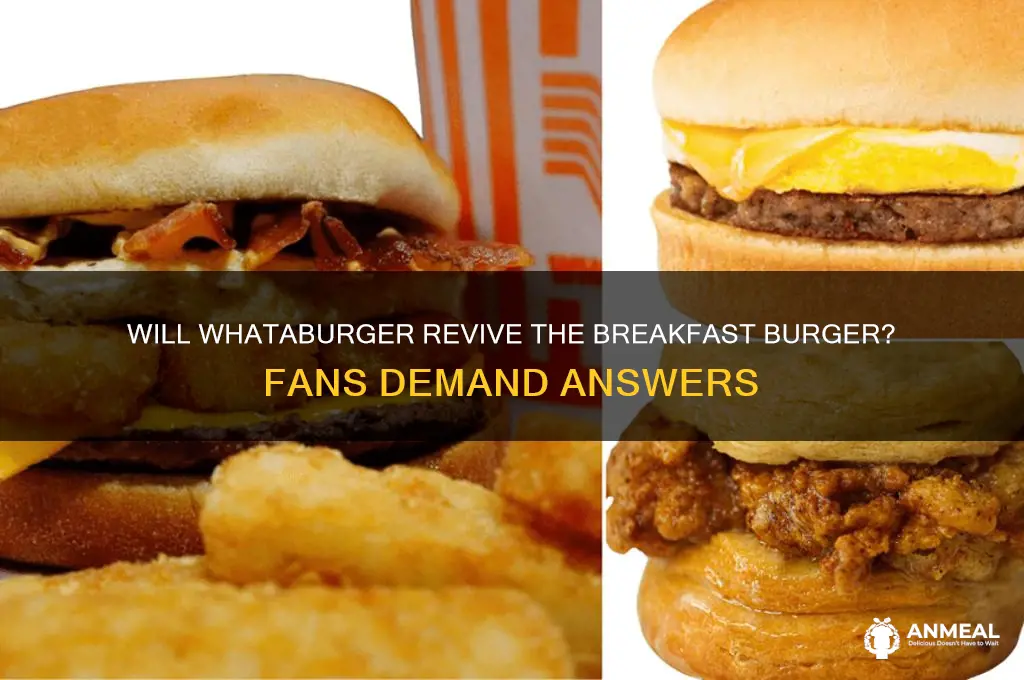 will whataburger bring back the breakfast burger