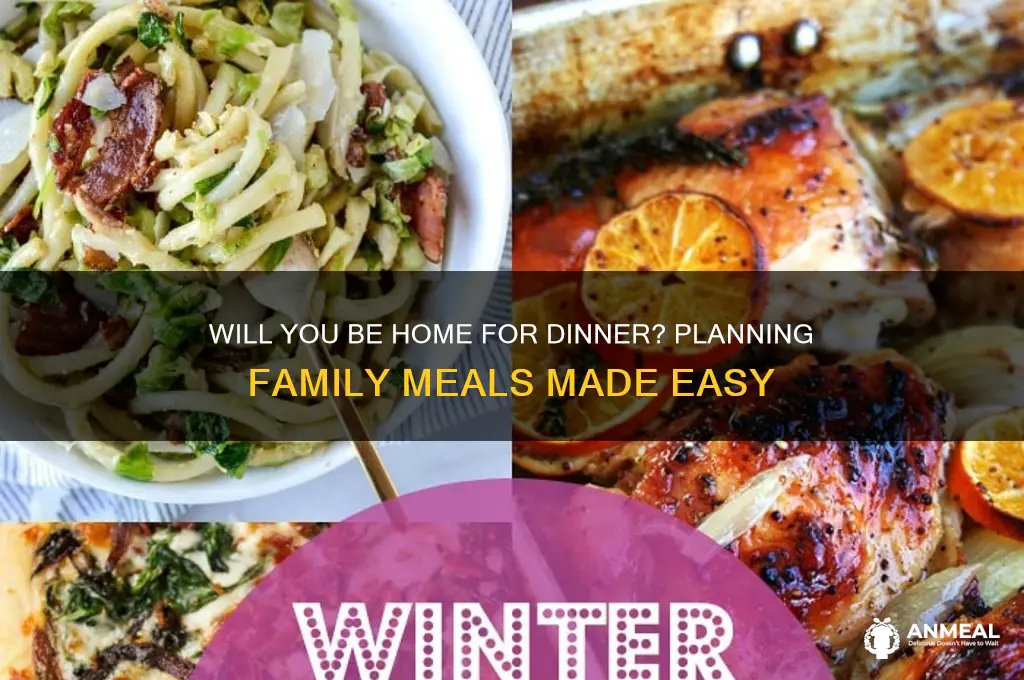 will you be home for dinner