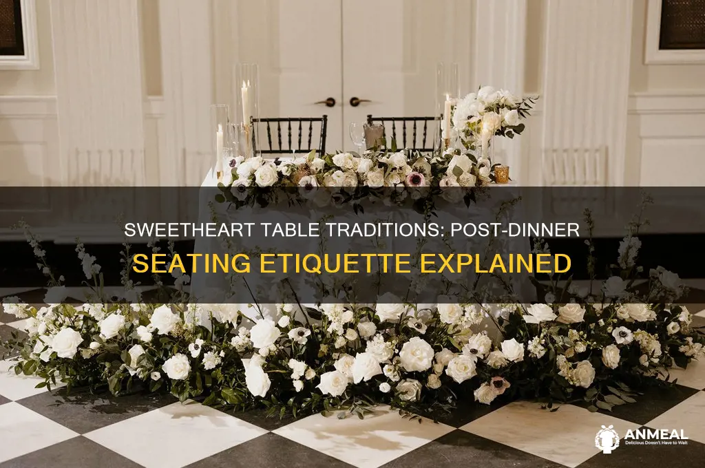 will you ever sit at the sweetheart table after dinner