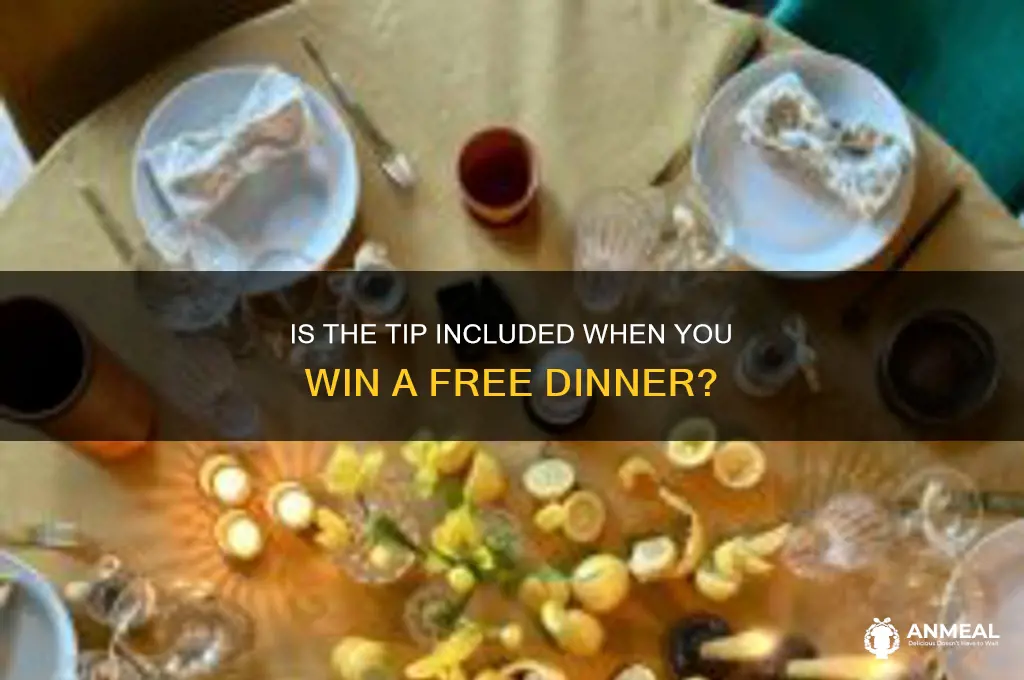 won a dinner is tip included