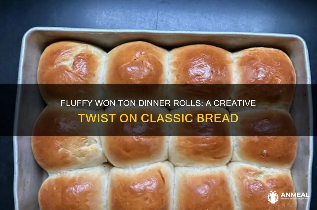 won ton dinner rolls