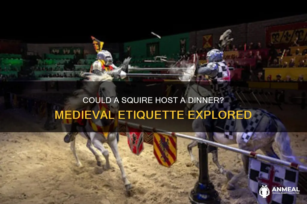 would a squire ever host a dinner