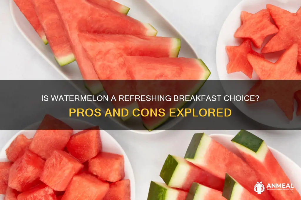 would watermellon be ok to bring for breakfast