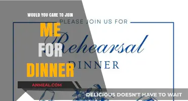 Would You Care to Join Me for Dinner? Let’s Connect!