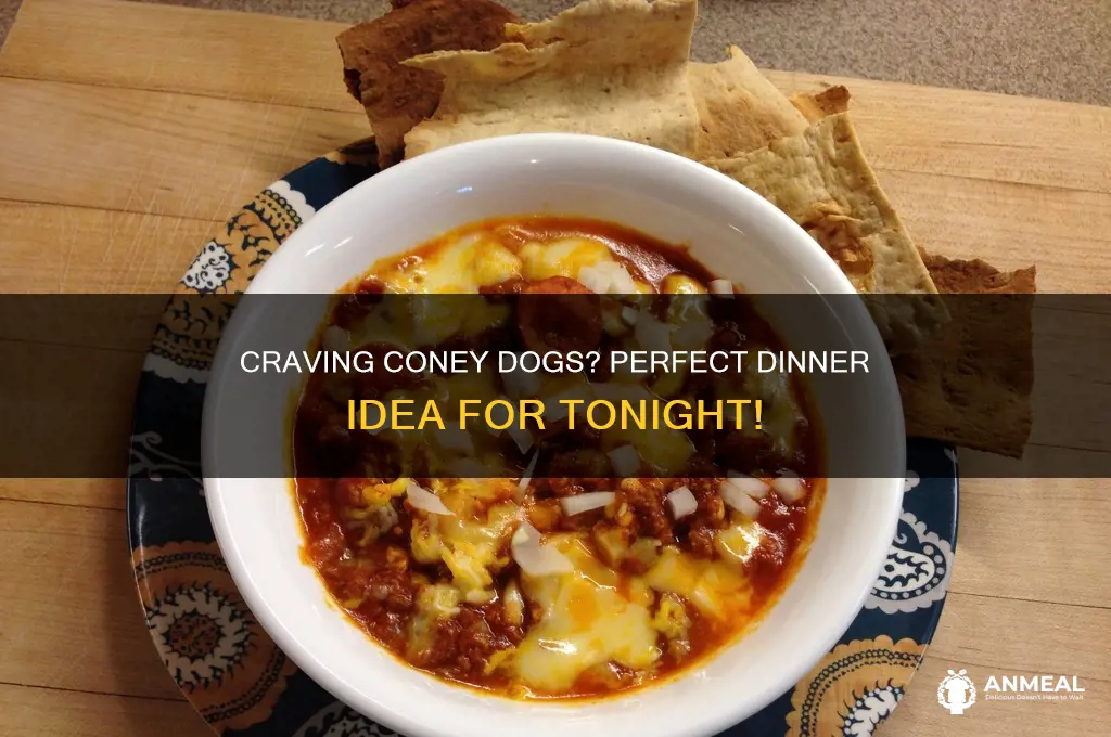would you like a couple coney dogs for dinner tonight