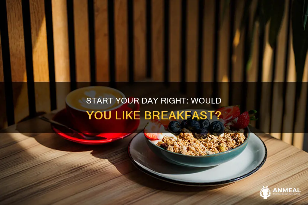 would you like breakfast