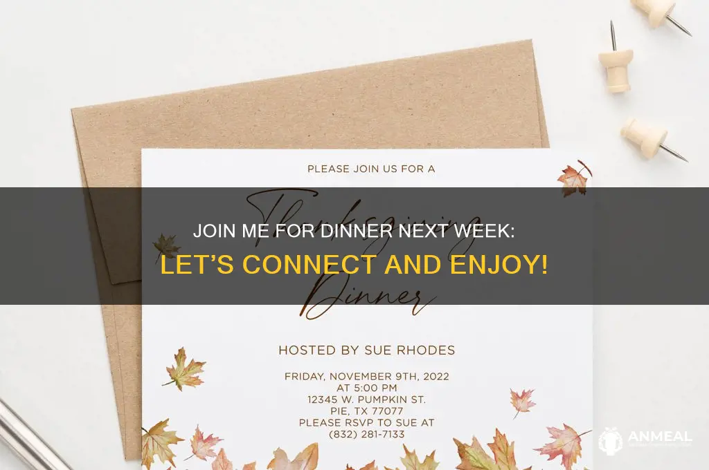 would you like to have dinner with me next week